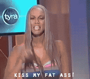 tyra-kismyfatass.gif